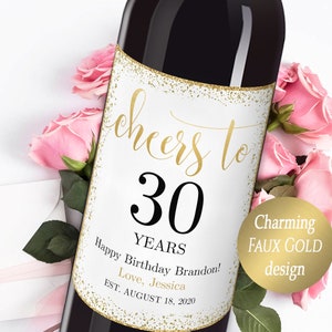 Birthday Wine Labels Edit Yourself Any Age Cheers To 30 Years 20th Birthday 40th Birthday Wine Label Template Anniversary Faux Gold Design