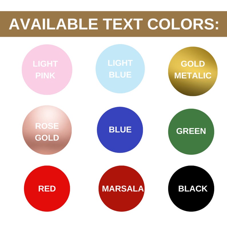 May include: A chart showing available text colors for a product. The colors are: light pink, light blue, gold metallic, rose gold, blue, green, red, marsala, and black.