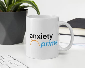 Anxiety Prime Parody Mug - Mental Health Awareness - Gift for Delivery Driver
