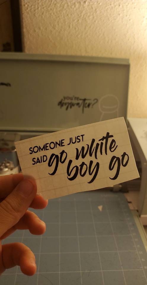 Someone Just Said Go White Boy Go Vinyl Sticker Etsy Someone Just Said Go White Boy Go Vinyl Sticker Etsy