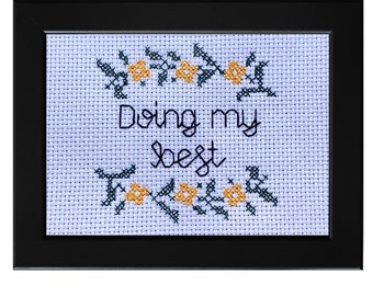 Doing My Best || Cross stitch with floral detail