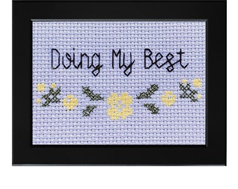 Doing My Best || Mini  cross stitch with floral detail