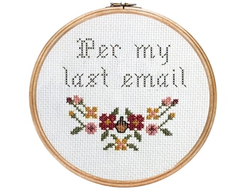Per My Last Email || Subversive cross stitch