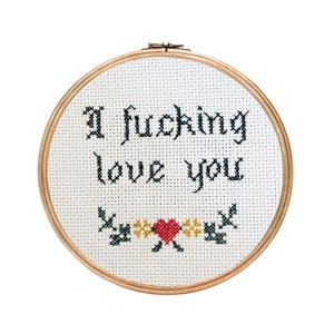 I Fucking Love You ||  cross stitch