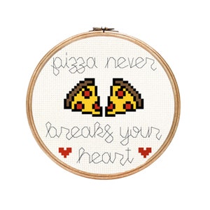 Pizza Never Breaks Your Heart ||  cross stitch