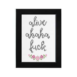 Alive Ahaha Fuck // Punto de cruz con detalle floral