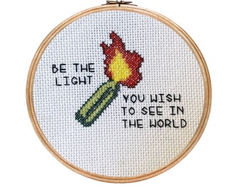 Be the Light You Wish to See in the World || Cross stitch with molotov cocktail detail