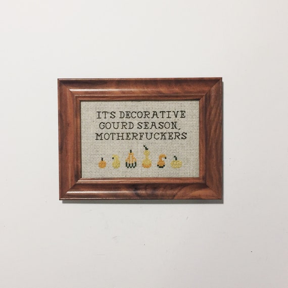 It S Decorative Gourd Season Motherufckers Subversive Etsy