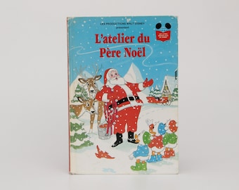 L'atelier du PÈRE NOËL, Rare! Livre vintage de Walt Disney en FRANÇAIS, Livre-loisirs, Édition Club du livre, 1988