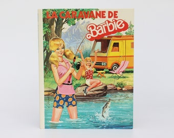 La Caravane De BARBIE, 1981, Vintage Hardcover FRENCH Book, Édition  Française by SRA Lyon, Printed in Italy 