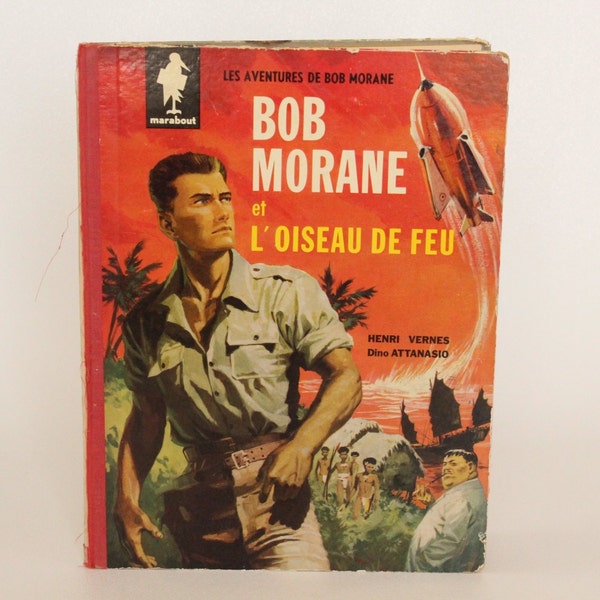 BOB MORANE et L'oiseau de Feu, 1960, FRENCH Album by Henri Vernes, Collection Marabout, Les Éditions Gérard et Co. Belgium