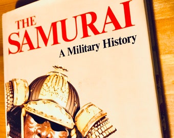 The SAMURAI - A Military History by S. R. Turnbull, 1st Edition, 1977