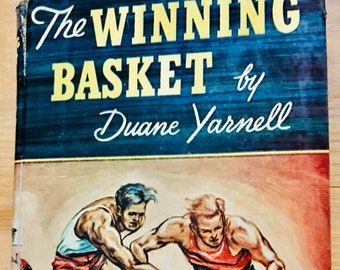 The Winning Basket by Duane Yarnell - The World  Publishing Co. New York 1948