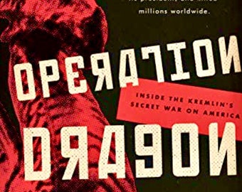 Operation Dragon: Inside the Kremlin’s Secret War on America by James Woolsey and Gen Lt. Ion M Pacepa HC First Edition 2021