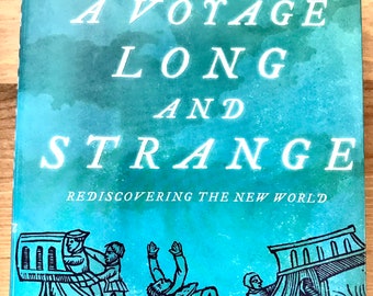 A Voyage Long and Strange: Rediscovering the New World by Tony Horwitz New York 1st Print 2008