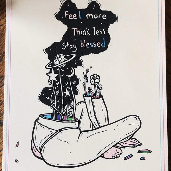 Feel more, Think Less, Feel Blessed 5x7" Print Psychedelic Pop Surreal Galaxy celestial illustration
