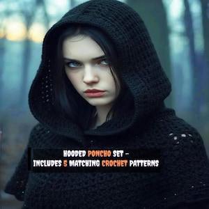 May include: A black hooded poncho set. The image shows a person wearing a black crocheted hooded poncho. The text on the image reads: "Hooded Poncho Set - Includes 5 Matching Crochet Patterns."