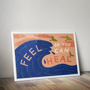 Feel so you can heal A4 A3 | Self Care Illustration | Healing Art | Mental Health Print | Mindful Wall Art