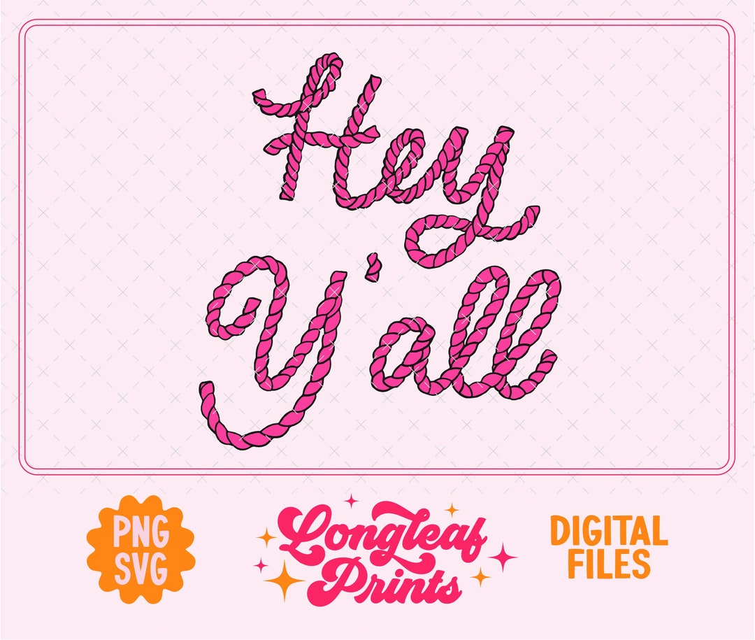 Pink Hey Y'all County Western Rope SVG PNG Digital Download Design File ...