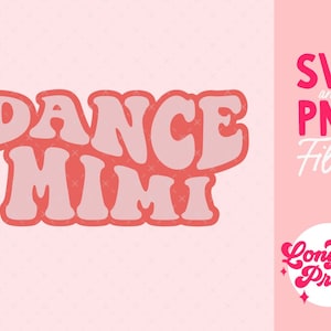 Dance Mimi SVG Digital Download File T-Shirt Design