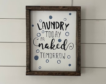 Laundry Today Or Naked Tomorrow, Rustic Laundry Room Decor, Rustic Laundry Sign, Laundry room Sign, Laundry Decor, Laundry Humor, Farmhouse