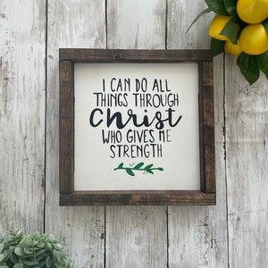 I Can Do All Things Through Christ Who Gives Me Strength, Rustic Wood Farmhouse Wall Sign, Encouragement, Inspirational Sign, Inspiration