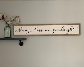 Always Kiss Me Goodnight Sign, Bedroom Decor, Wood Sign, Farmhouse Decor, Anniversary Gift, Wedding Gifts, Master Bedroom, Gift for her