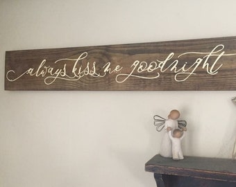 Always Kiss Me Goodnight Sign, Bedroom Decor, Wood Sign, Farmhouse Decor, Anniversary Gift, Wedding Gifts, Master Bedroom, Reclaimed Wood
