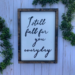 I Still Fall For You Everyday, Wood Sign, Love Sign, Bedroom Decor, Bedroom Wall Art, Farmhouse Decor, Wedding gift, couple, loving,
