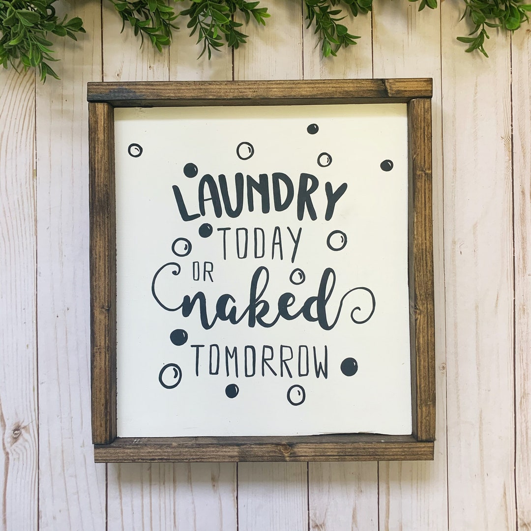 Laundry Today or Naked Tomorrow - Etsy Primitives by Kathy Laundry Today or Naked Tomorrow ホームデコレーションサイン