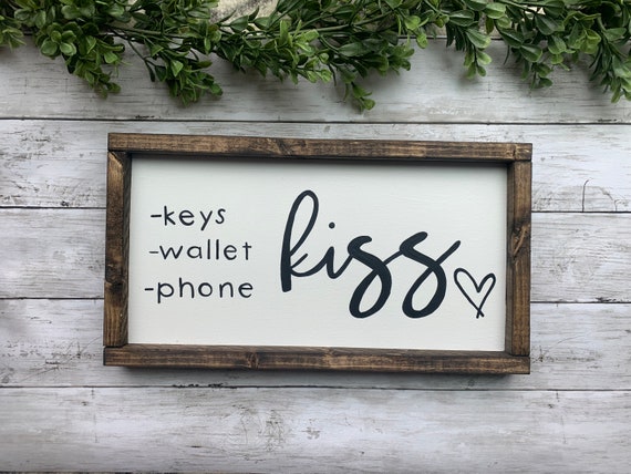 Keys Wallet Phone Kiss Sign, Entryway Sign, Housewarming Gift, Wedding Gift, Farmhouse Decor, Home Decor, Wood Sign, Framed Signs, Farmhouse