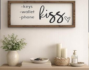 Keys Wallet Phone Kiss Sign, Entryway Sign, Housewarming Gift, Wedding Gift, Farmhouse Decor, Home Decor, Wood Sign, Framed Signs, Farmhouse