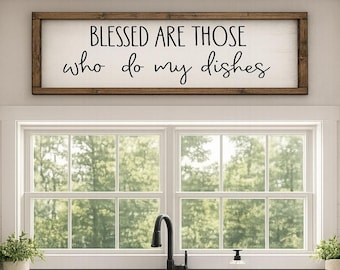 Blessed Are Those Who Do My Dishes, Wood Sign, Kitchen Decor, Funny Kitchen Decor, Rustic Farmhouse Kitchen, Kitchen Sign, Above the Sink