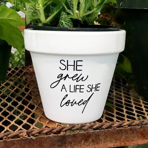 she grew a life she loved - inspirational gift - inspirational quote - gift for girl - a life she loved - encouraging gift - knox pots - pot