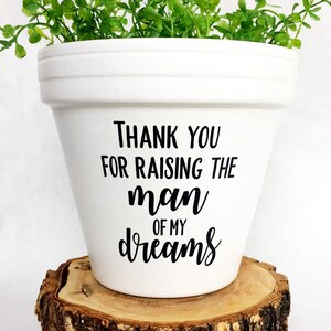 mother of the groom gift from bride, thank you for raising the man of my dreams, planter, mother in law gift image 1