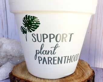 Support Plant Parenthood - plant parenthood - funny plant pot - plant pot - support plant parenthood - plant pun - punny pot - knox pots