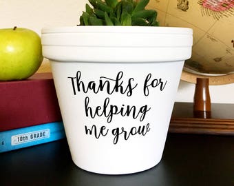 thanks for helping me grow - flower pot - teacher gift - plant pun - gift for teacher - class gift - teacher appreciation - Knox Pots - pot