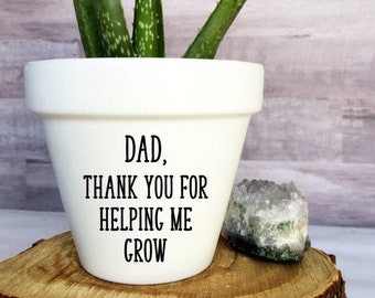 Dad thank you for helping me grow - Father's day gift - fathers day - father's day - gift for Dad - pot with words - plant pot - Knox Pots