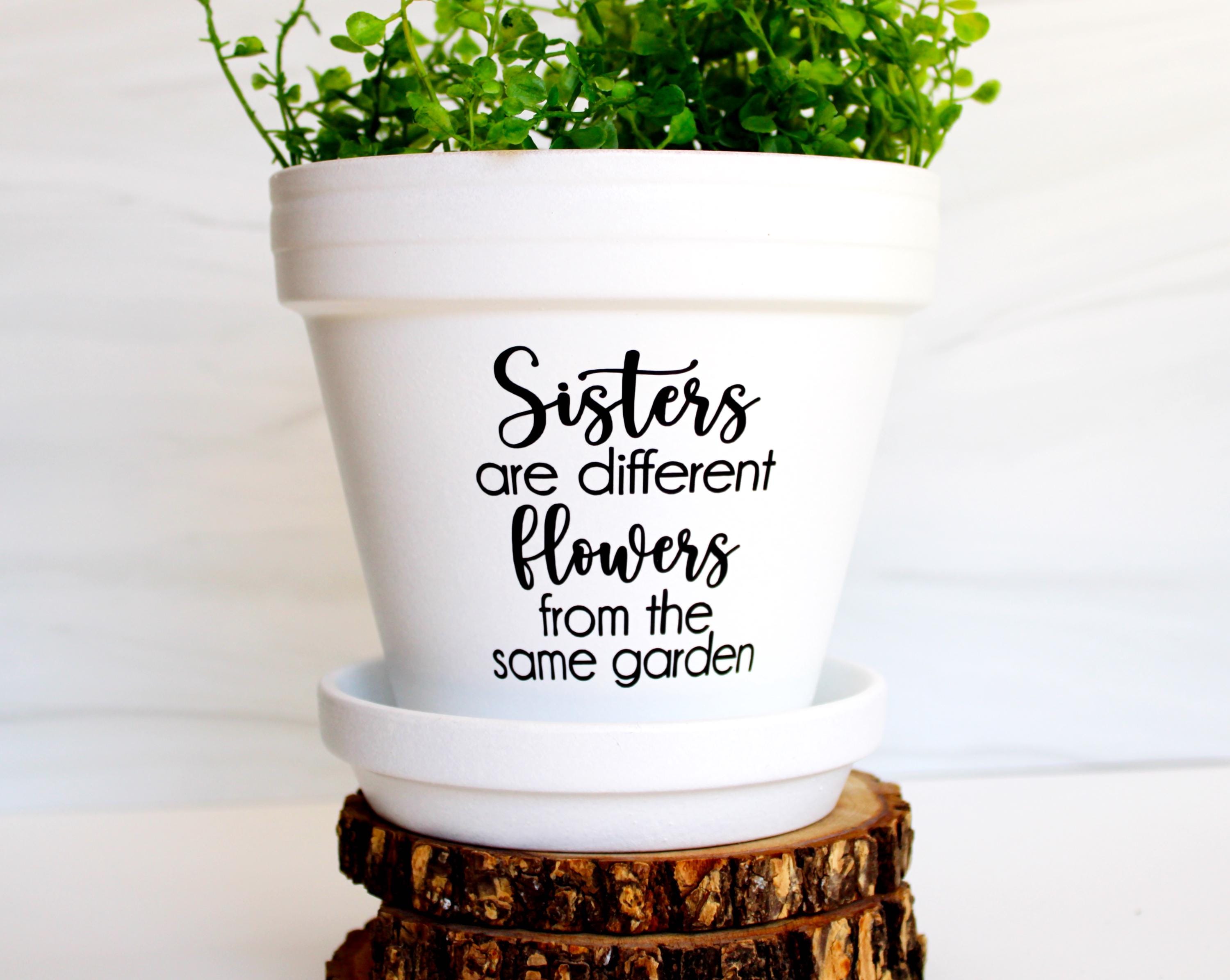 Sisters Are Different Flowers From the Same Garden | Sister Gift | Gift ...
