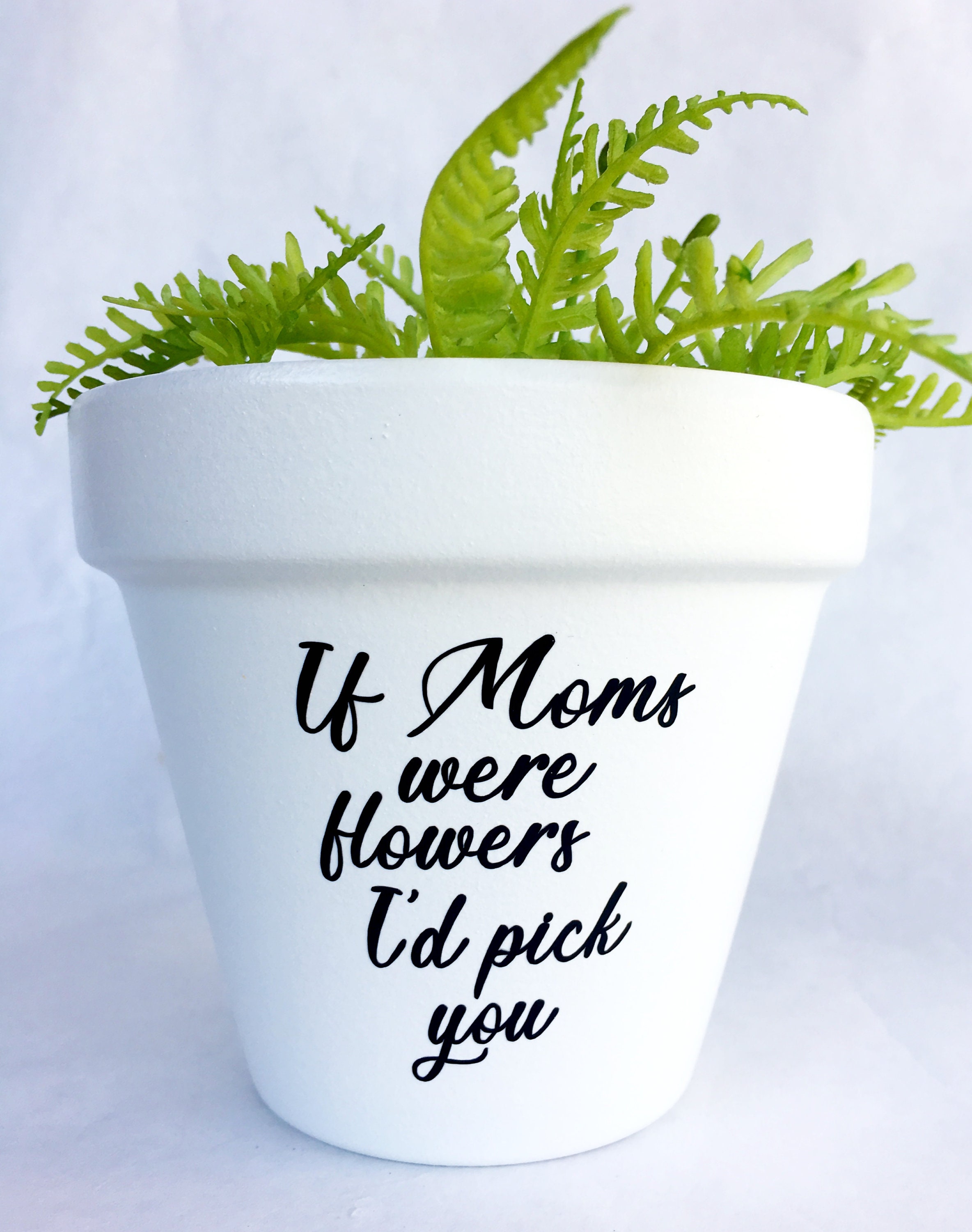 if-moms-were-flowers-i-d-pick-you-mother-s-day-gift-etsy