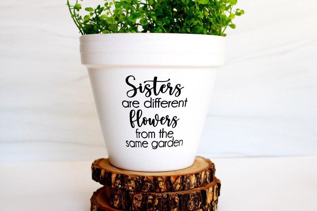 Sisters Are Different Flowers From the Same Garden | Sister Gift | Gift ...