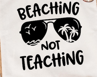 SVG "Playa, no enseñanza" / Camiseta de verano para profesores / SVG "Último día de clases" / Archivo Cricut para profesores de vacaciones