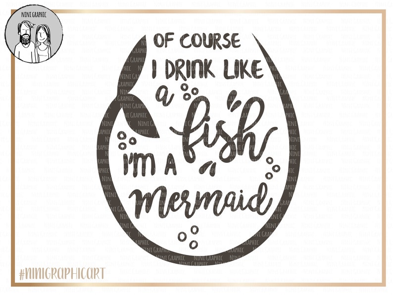 Download Mermmaid svg Of Course I Drink Like A Fish I'm A Mermaid ...