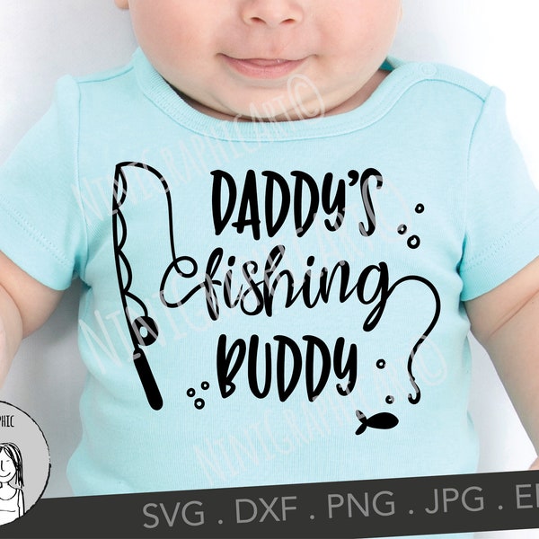 Daddy’s Fishing Buddy Svg Fishing Svg Funny Kids Svg Daddy Svg Baby Boy Svg Boy Shirt Bodysuit Svg Toddler Svg File for Cricut & Silhouette