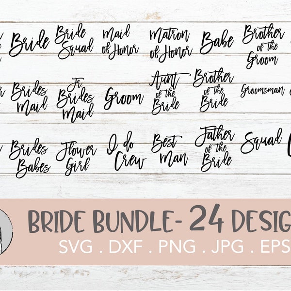 Bride Bundle Svg for Bridesmaid, Maid of Honor, Mother of the Bride, Groom, Matron of Honor Svg, Bachelorette Svg, Wedding Svg for tumblers