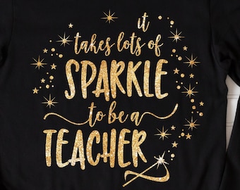 It Takes Lots of Sparkle to Be a Teacher SVG | Teacher Shirt Design | Appreciation PNG | Cricut Cut File