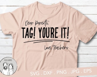 Estimados padres, etiqueta "You're It" SVG / Camiseta del último día de clases / Camiseta de fin de año escolar para maestros SVG / Archivo Cricut