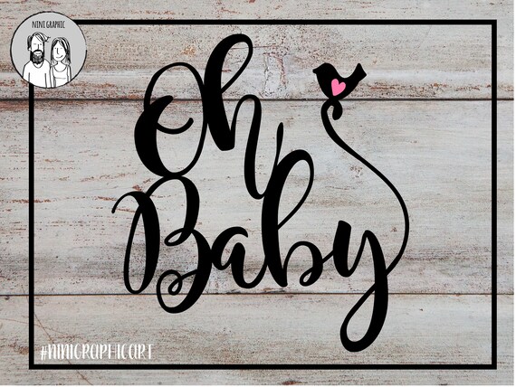 Oh Baby Svg Files Silhouette Studio Cutting Machine Etsy