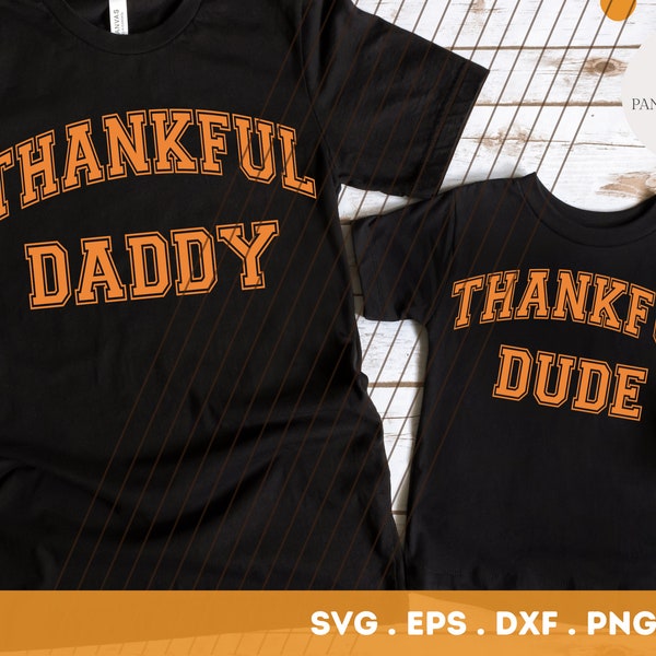 Thankful Daddy and Dude Cut File and Printable for Cricut, Silhouette, Sublimation, Daddy svg, Dude svg, Family thanksgiving matching svg