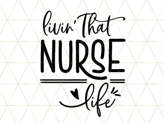 Download Living That Nurse Life Svg Nurse Svg Nurse Shirt Nursing Etsy